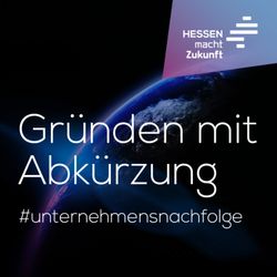 cover art for Gründen mit Abkürzung - der "Hessen macht Zukunft" Nachfolgepodcast