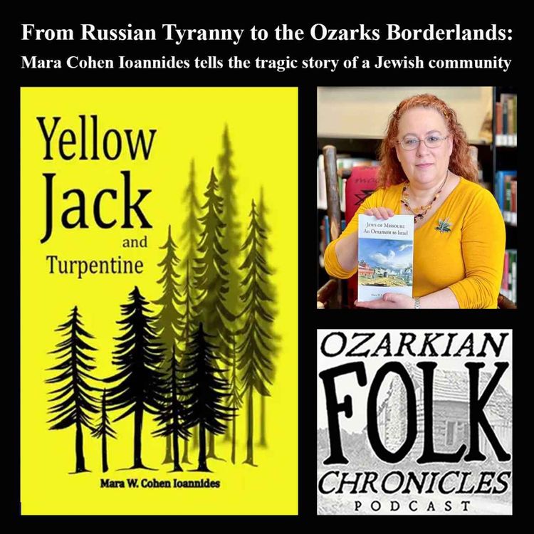 cover art for Episode 91: From Russian tyranny to the Ozarks hills, Dr. Mara Cohen Ioannides recalls the tragic story of a nearly forgotten Jewish community