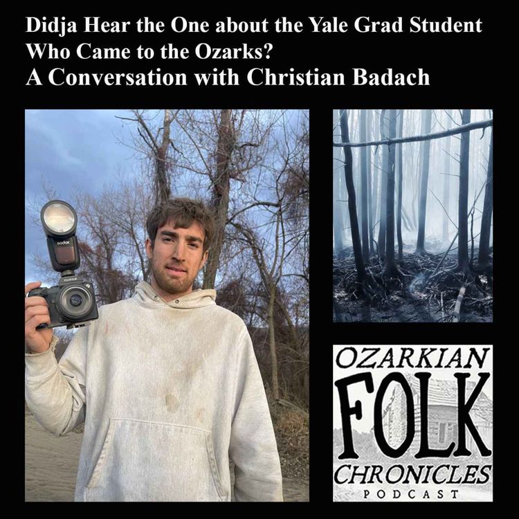cover art for Episode 80: Didja Hear the One about the Yale Grad Student Who Came to the Ozarks? A Conversation with Christian Badach