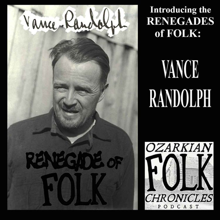 cover art for Episode 67: Introducing the Renegades of Folk: Vance Randolph