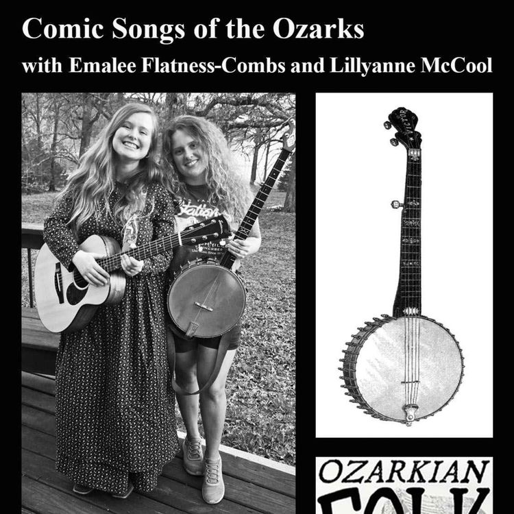 cover art for Episode 62: Comic Songs of the Ozarks with Emalee Flatness-Combs and Lillyanne McCool