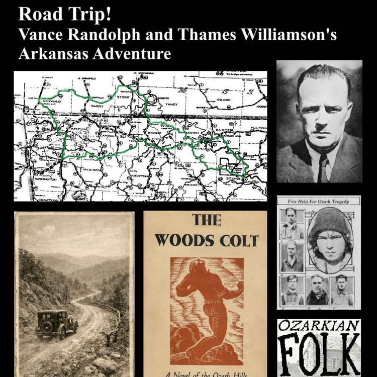 cover art for Episode 100: Road Trip! Vance Randolph and Thames Williamson's Arkansas Adventure