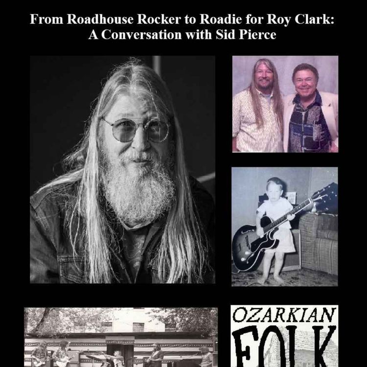 cover art for Episode 103: From Roadhouse Rocker to Roadie for Roy Clark: A Conversation with Sid Pierce