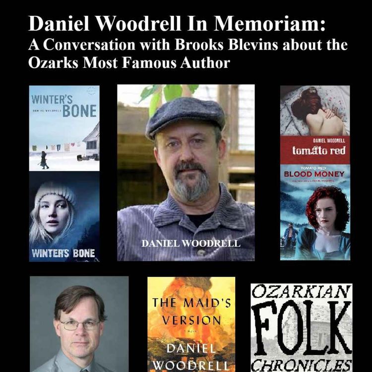 cover art for Episode 102: Daniel Woodrell In Memoriam: A Conversation with Brooks Blevins about the Ozarks Most Famous Author