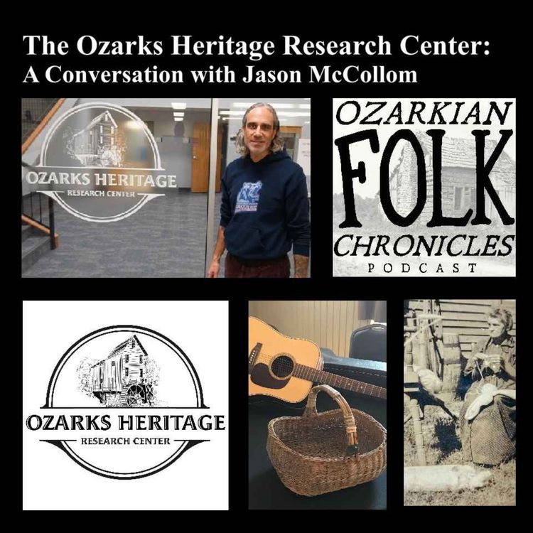 cover art for Episode 105: Jason McCollom of the Ozarks Heritage Research Center Talks Saving the Ozarks