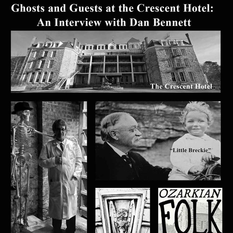 cover art for Episode 54 - Ghosts and Guests at the Crescent Hotel: A conversation with Dan Bennett
