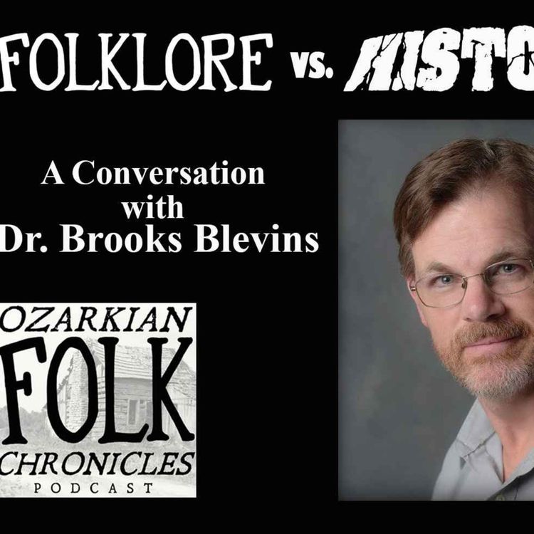 cover art for Episode 42 - Folklore vs. History: A Conversation with Dr. Brooks Blevins