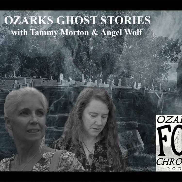 cover art for Episode 41 - Ozarks Ghost Stories with Tammy Morton and Angel Wolf