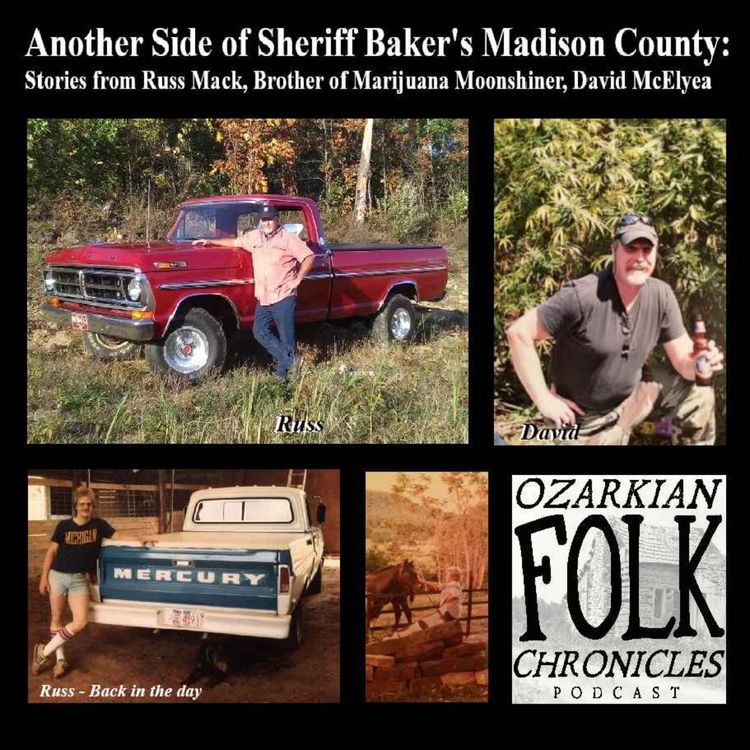 cover art for Episode 115: Another Side of Sheriff Baker’s Madison County — Stories from Russ Mack, Brother of Marijuana Moonshiner, David McElyea