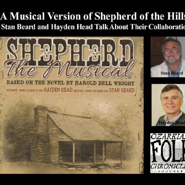 cover art for Episode 117:  A Musical Version of Shepherd of the Hills? Stan Beard and Hayden Head Talk about Their Collaboration on the Beloved Novel of the Ozarks