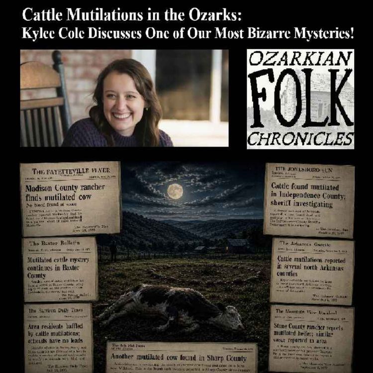 cover art for Episode 119: Cattle mutilations in the Ozarks: Kylee Cole discusses one of our most bizarre mysteries!
