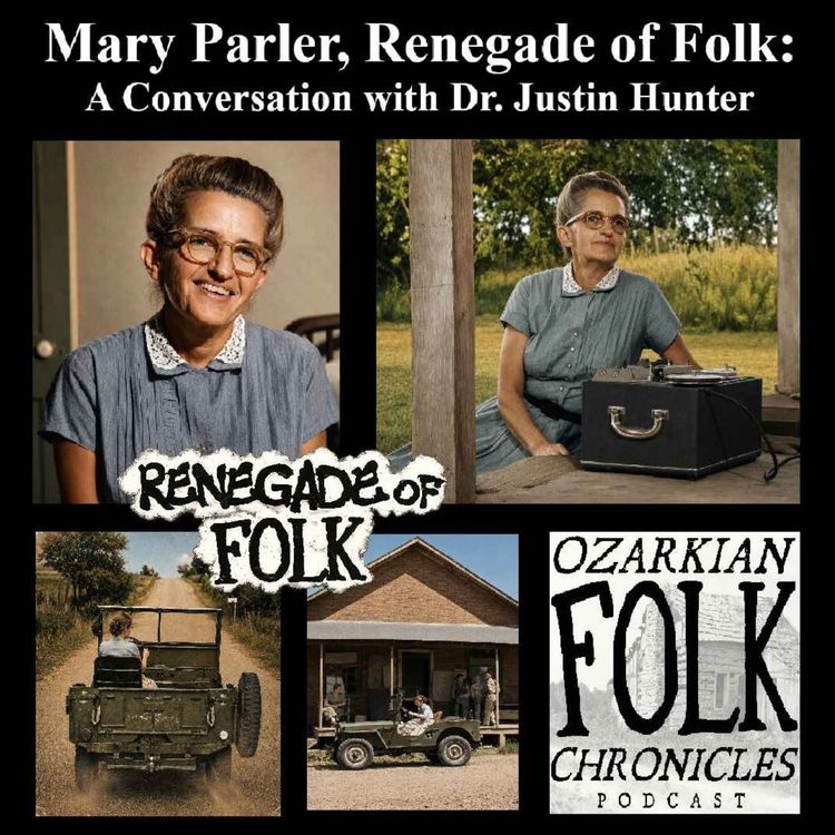 cover art for Episode 120: Mary Parler, Renegade of Folk: A Conversation with Dr. Justin Hunter