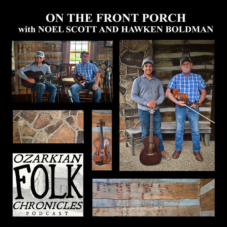cover art for Episode 139: On the Front Porch with Noel Scott and Hawken Boldman