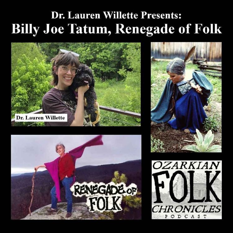 cover art for Episode 140: Dr. Lauren Willette Presents Billy Joe Tatum, an Ozarks Renegade of Folk