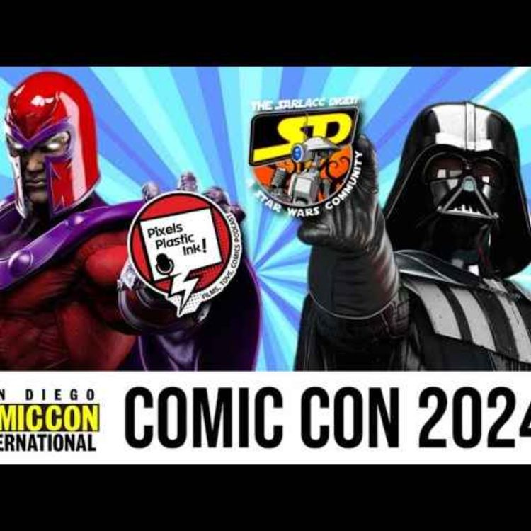 cover art for SDCC 2024 So Far... Dual Podcast!