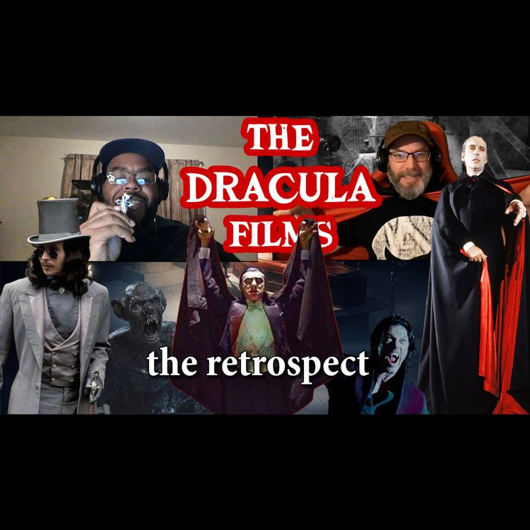 cover art for the retrospect | The Dracula films (1931, 1958, 1992, 2014, 2023)