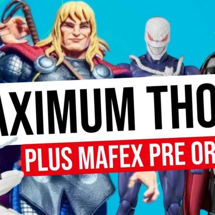 cover art for Marvel Legends Maximum Thor Breakdown + Mafex Pre-Orders