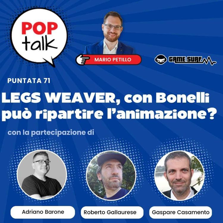cover art for POPTalk #71 - LEGS WEAVER, con Bonelli può ripartire l'animazione?