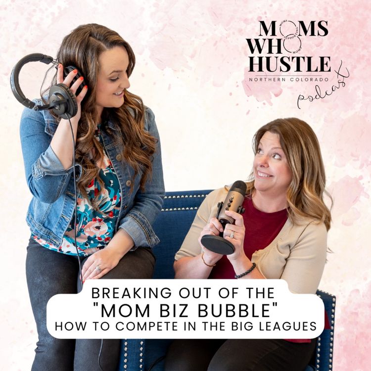 cover art for Breaking Out of the "Mom Biz Bubble": How to Compete in the Big Leagues