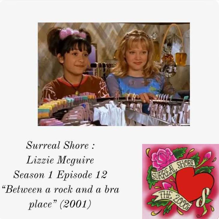 cover art for Surreal Shore: Lizzie Mcguire S1E12 "Between a Rock and a Bra place" (2001)