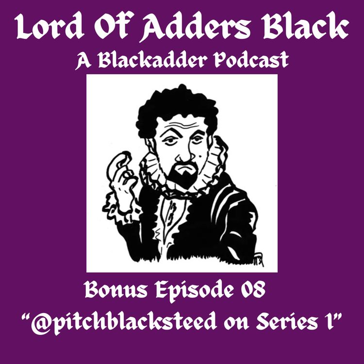 cover art for Bonus Episode 08 - @pitchblacksteed on Series 1