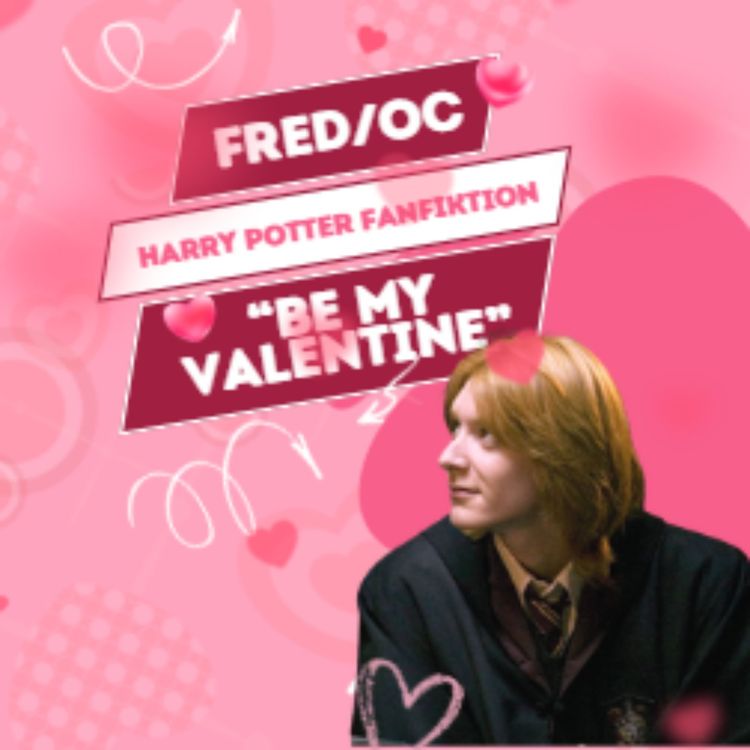 cover art for Fred/OC Fanfiktion (Oneshot) | Be my Valentine