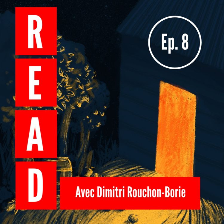 cover art for #8 - Dimitri Rouchon-Borie, l'écriture et l'amour des personnages