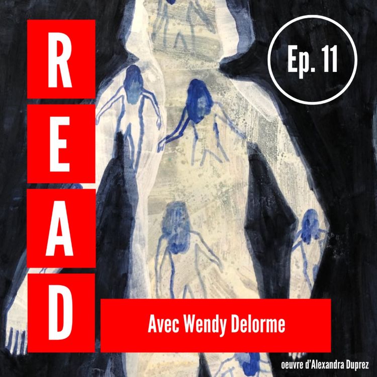 cover art for Écrire comme une rivière : Wendy Delorme et le rythme du monde