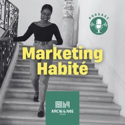 cover art for Podcast Marketing Habité by Archi & Noe Conseil