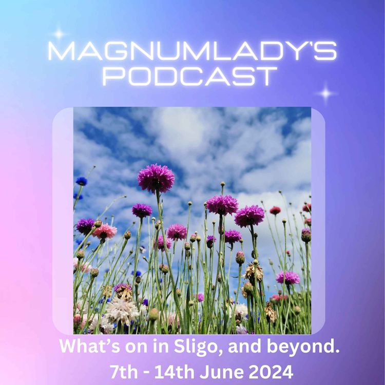 cover art for What's on in Sligo, Mayo, Leitrim and Beyond. June 7th - 14th