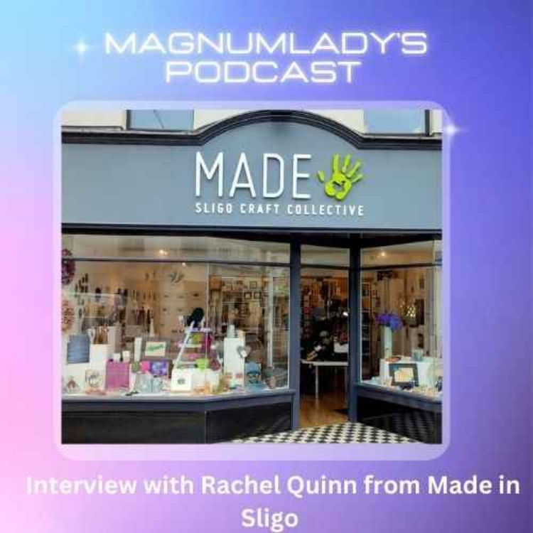cover art for Interview with Rachel Quinn from Made in Sligo 