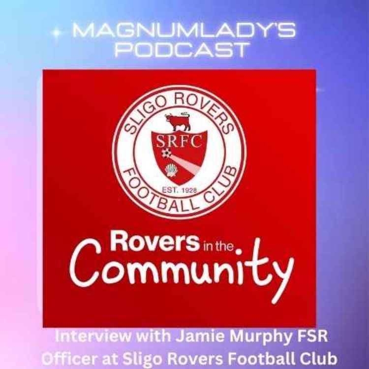 cover art for Interview with Jamie Murphy - Football Social Responsibility (FSR) Officer at Sligo Rovers
