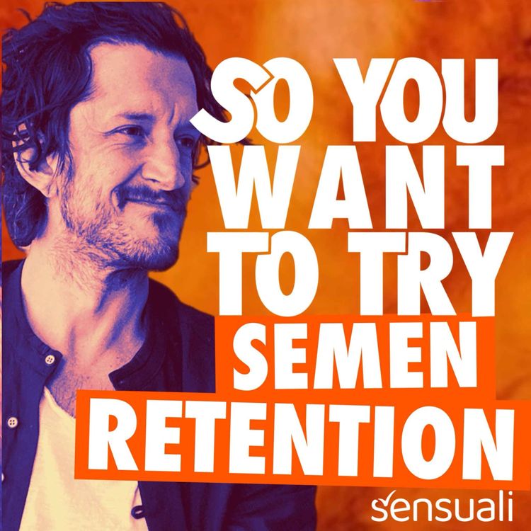 cover art for So You Want To Try Semen Retention