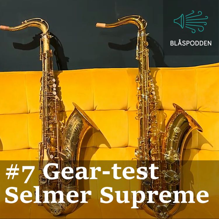 cover art for Blåspodden Avsnitt #7 Gear-test Selmer Supreme