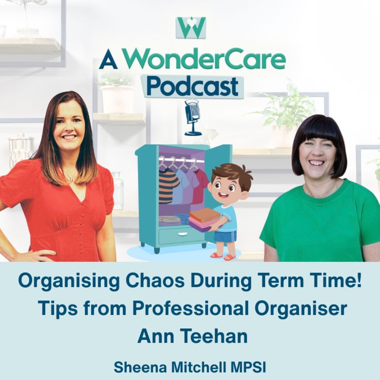 cover art for Organising Chaos During Term Time! Tips from Professional Organiser Ann Teehan