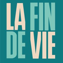cover art for Fin de vie : comment choisir sa mort  ?