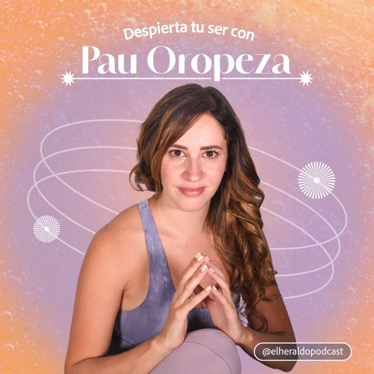 cover art for Despierta tu ser con Pau Oropeza