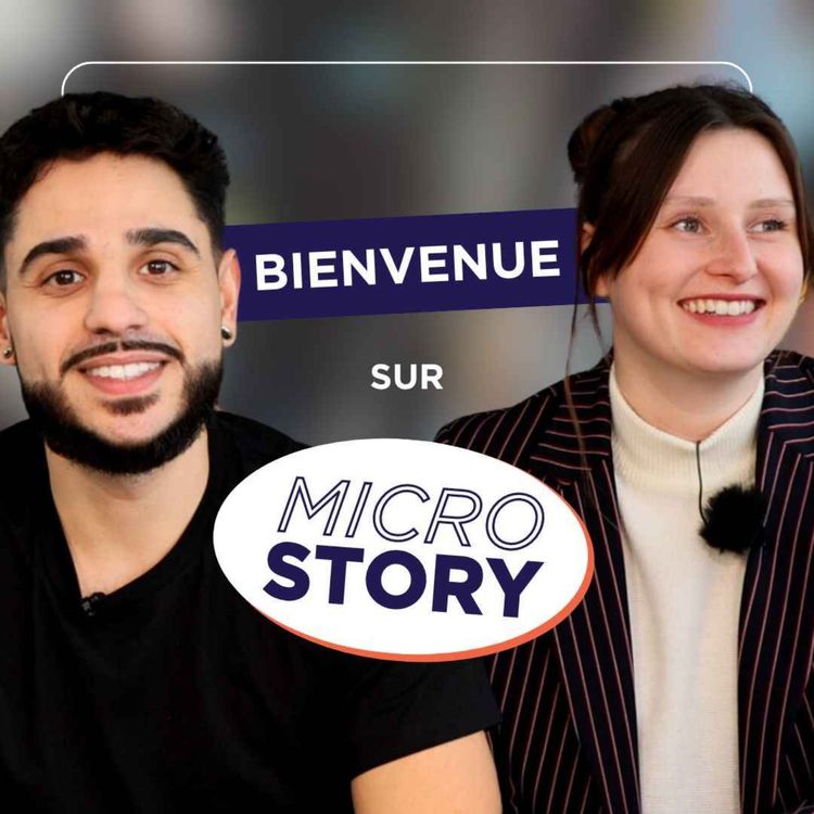 cover art for Micro Story, le podcast qui donne la parole aux entrepreneurs
