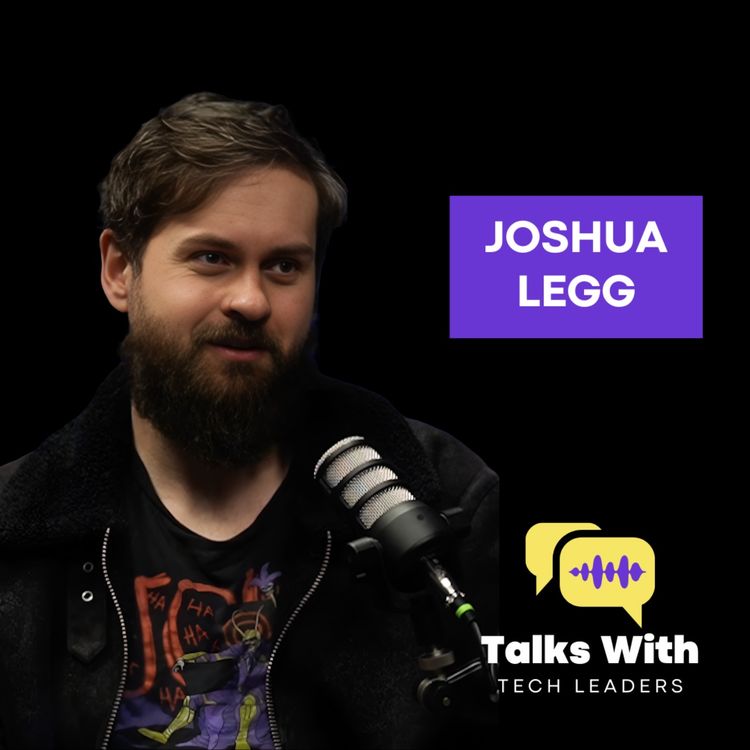 cover art for Joshua Legg - Co-founder & CTO at 22: Take Ownership & Don't Hide