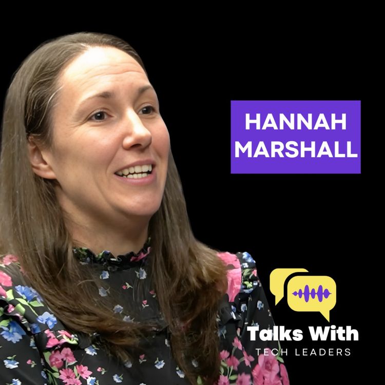 cover art for Hannah Marshall - From The Royal Navy To CTO: Great Bosses Championed My Growth