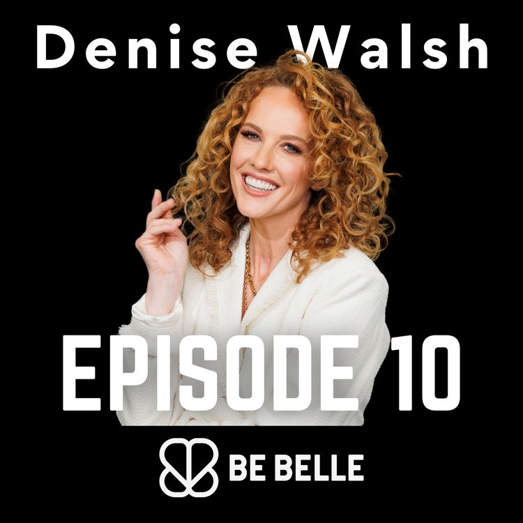 cover art for S4 E10 - Balancing Health, Business and Family: Empowering Women Through Their Hair with Founder of CurlyCo, Denise Walsh