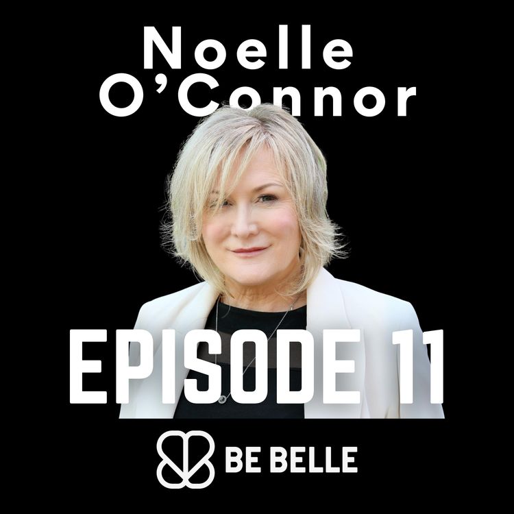 cover art for S4 E11 - Resilience in Business, Finding Your ‘Why’ and Staying True to Personal Values with Noelle O’Connor, Founder of Tan Organic