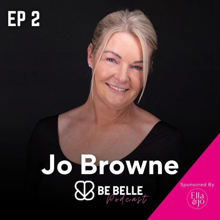 cover art for S5 E2 - Trusting Yourself, Taking the Leap, and Turning Dreams Into Reality with Joanne Browne, Founder and Creator of Jo Browne Ireland
