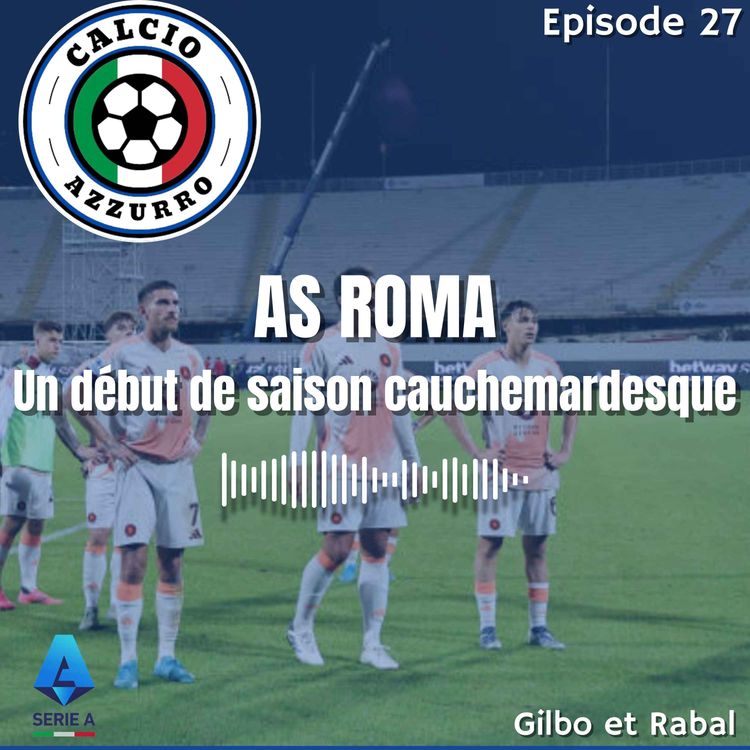 cover art for SERIE A : Début de saison cauchemardesque à la Roma