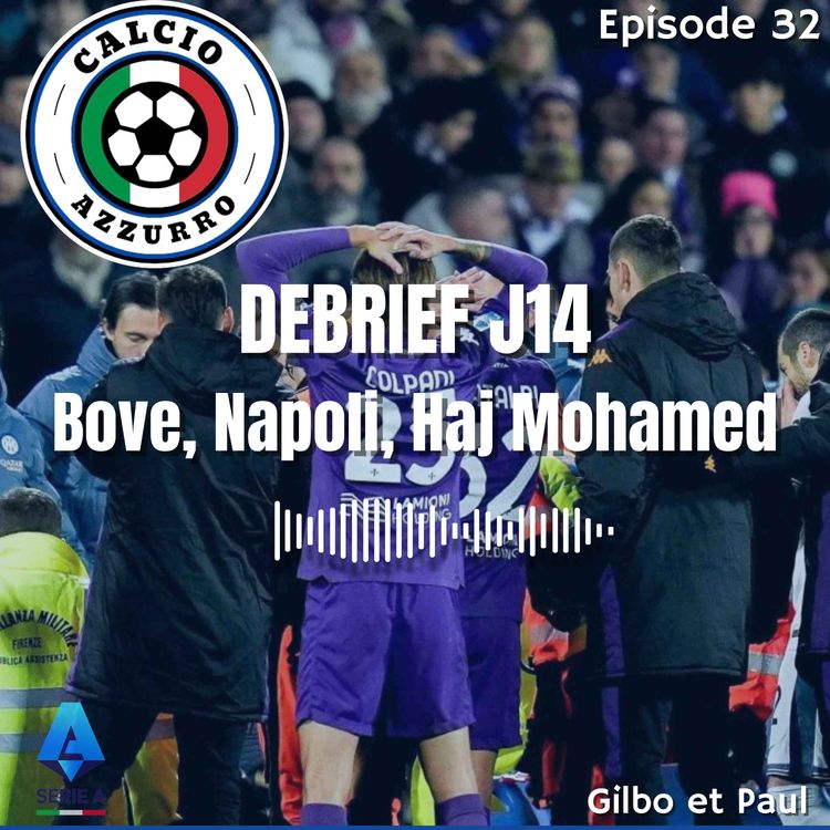 cover art for SERIE A : Bove nous a fait peur, le Napoli c’est du solide, la pépite Haj Mohamed