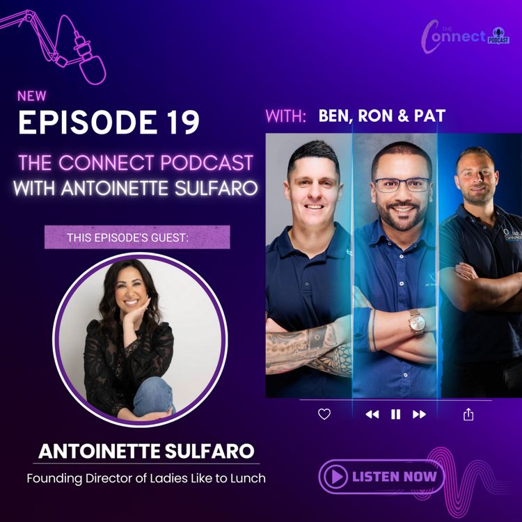 cover art for The Connect Podcast- Episode 19 with Antoinette Sulfaro- Ladies Like to Lunch