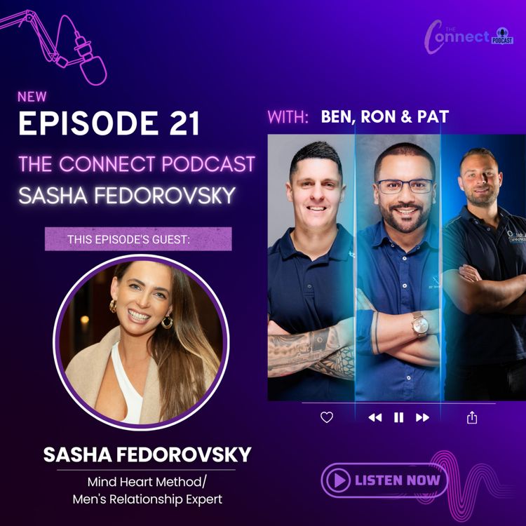 cover art for The Connect Podcast Episode 21 feat. Episode 21 Sasha Fedorovsky founder of Mind Heart Method