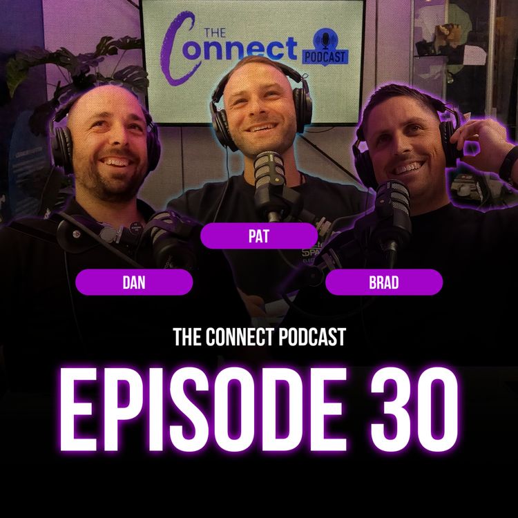 cover art for EPISODE 30: The Connect Podcast - feat. Brad Durrant & Dan Caldwell
