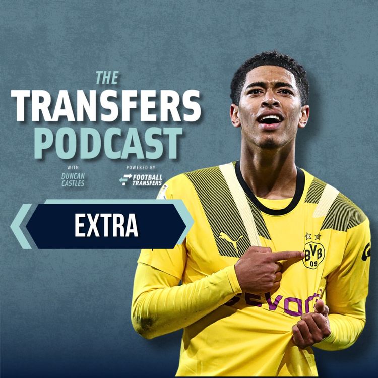 cover art for Transfers Podcast EXTRA: Inside Jude Bellingham’s Dortmund decision