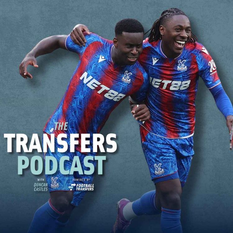 cover art for Eze master stroke | Guehi offer | Tottenham options | Isak vs Saudi